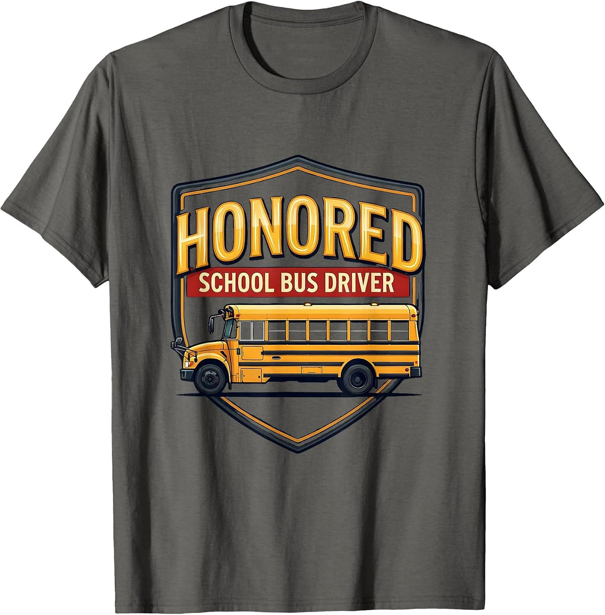 Honored School Bus Driver Sign Painter Showcard Bus Driver T-Shirt - Asphalt Grey