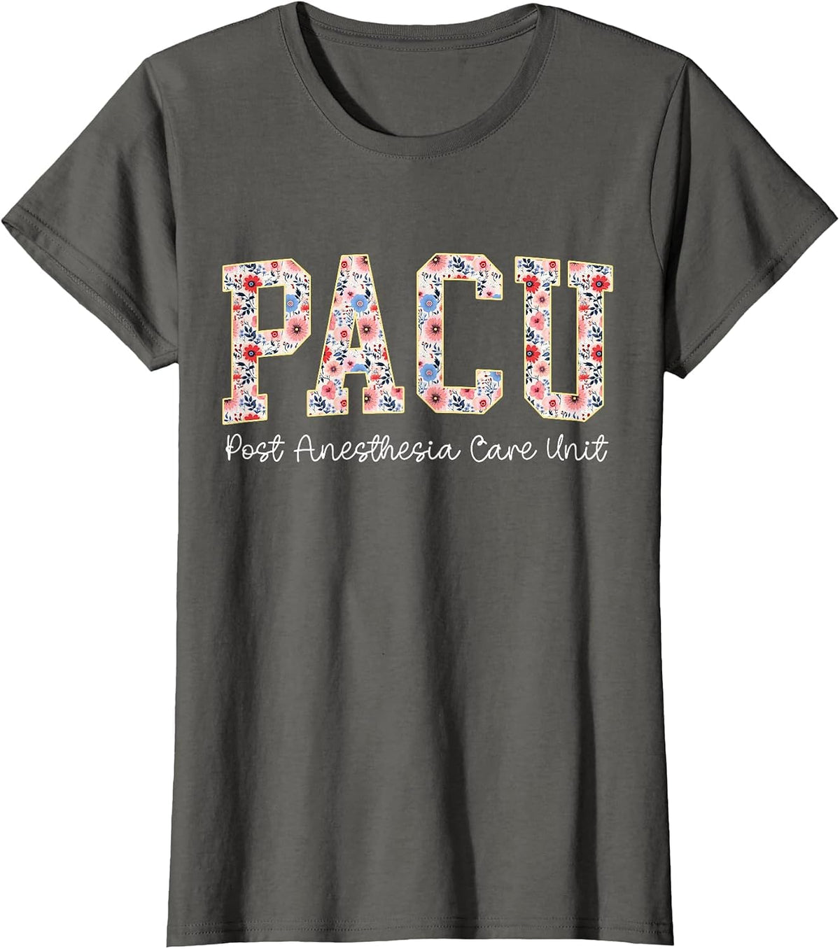 Floral Pacu Nurse Wake Up with A Pacu Nurse Perioperative T-Shirt - Asphalt Grey