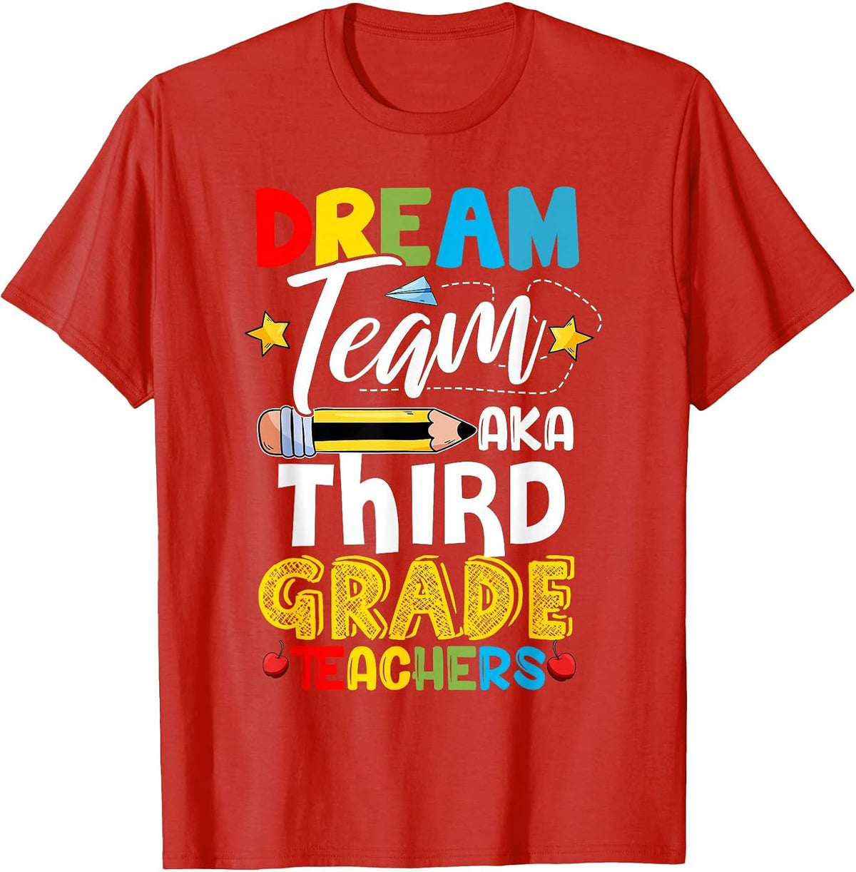 Funny 3rd Grade Teacher Dream Team AKA Third Grade Teachers T-Shirt - Red