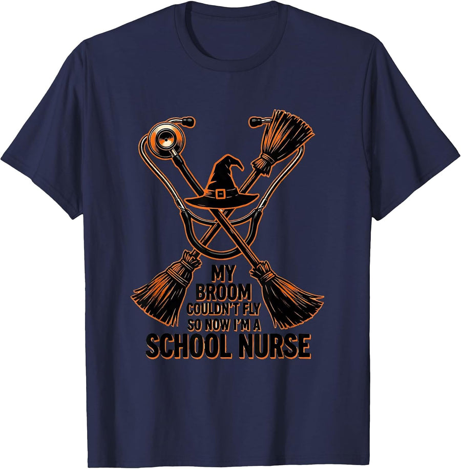 My Broom Couldn't Fly So Now I'm a School Nurse Funny T-Shirt - Navy Blue
