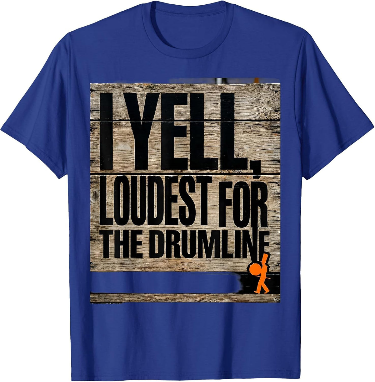 Men's I Yell Loudest For The Drumline Funny Marching Band Mom T-Shirt - Royal Blue