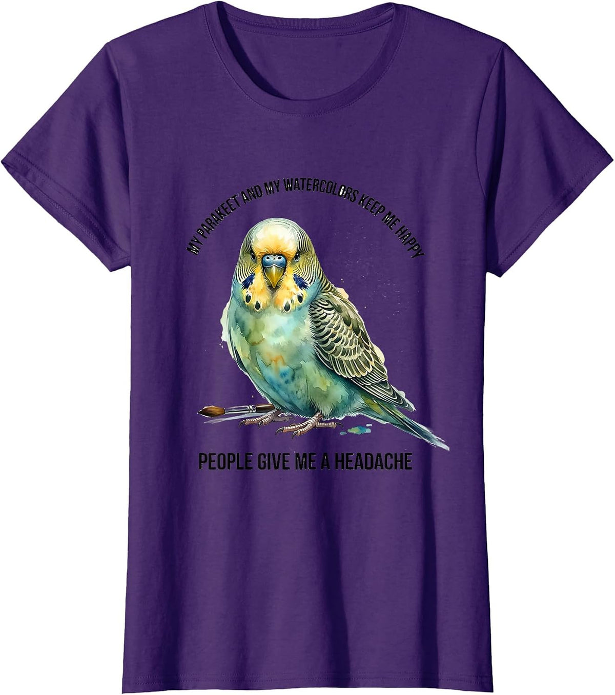 Women's My Parakeet Keeps Me Happy People Give Me A Headache Pet T-Shirt - Purple