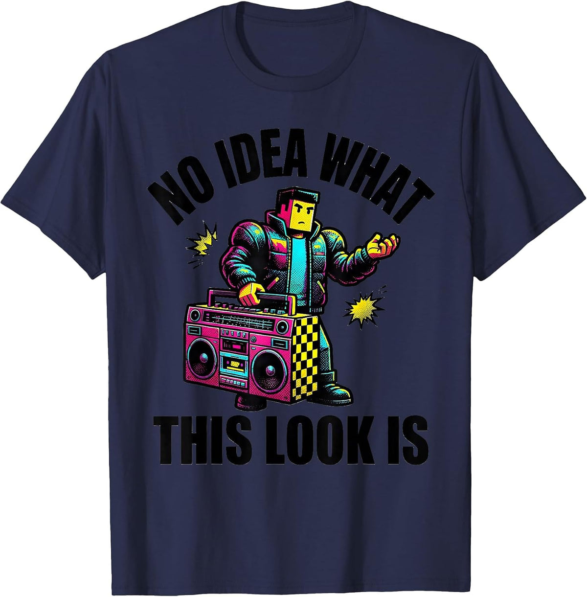 No Idea What This Look Is Pop Art 80s 90s Party Costume T-Shirt - Navy Blue