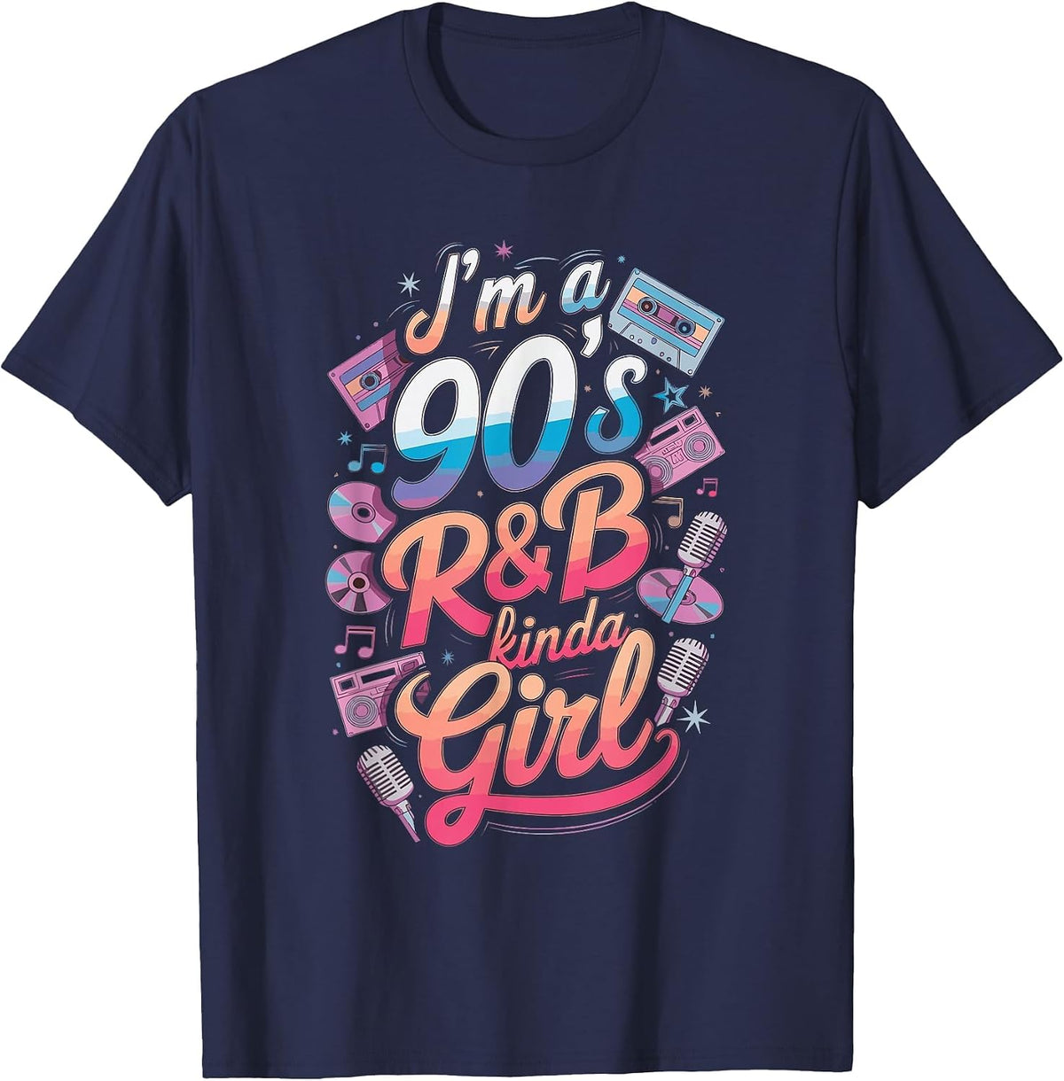I'm a 90's R&b Kinda Girl T-Shirt - Navy Blue