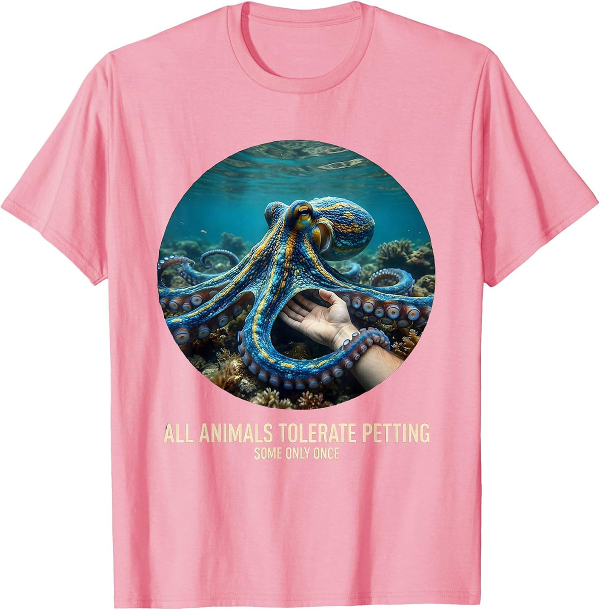 Men's All Animals Tolerate Petting Some Only Once Funny T-Shirt - Pink