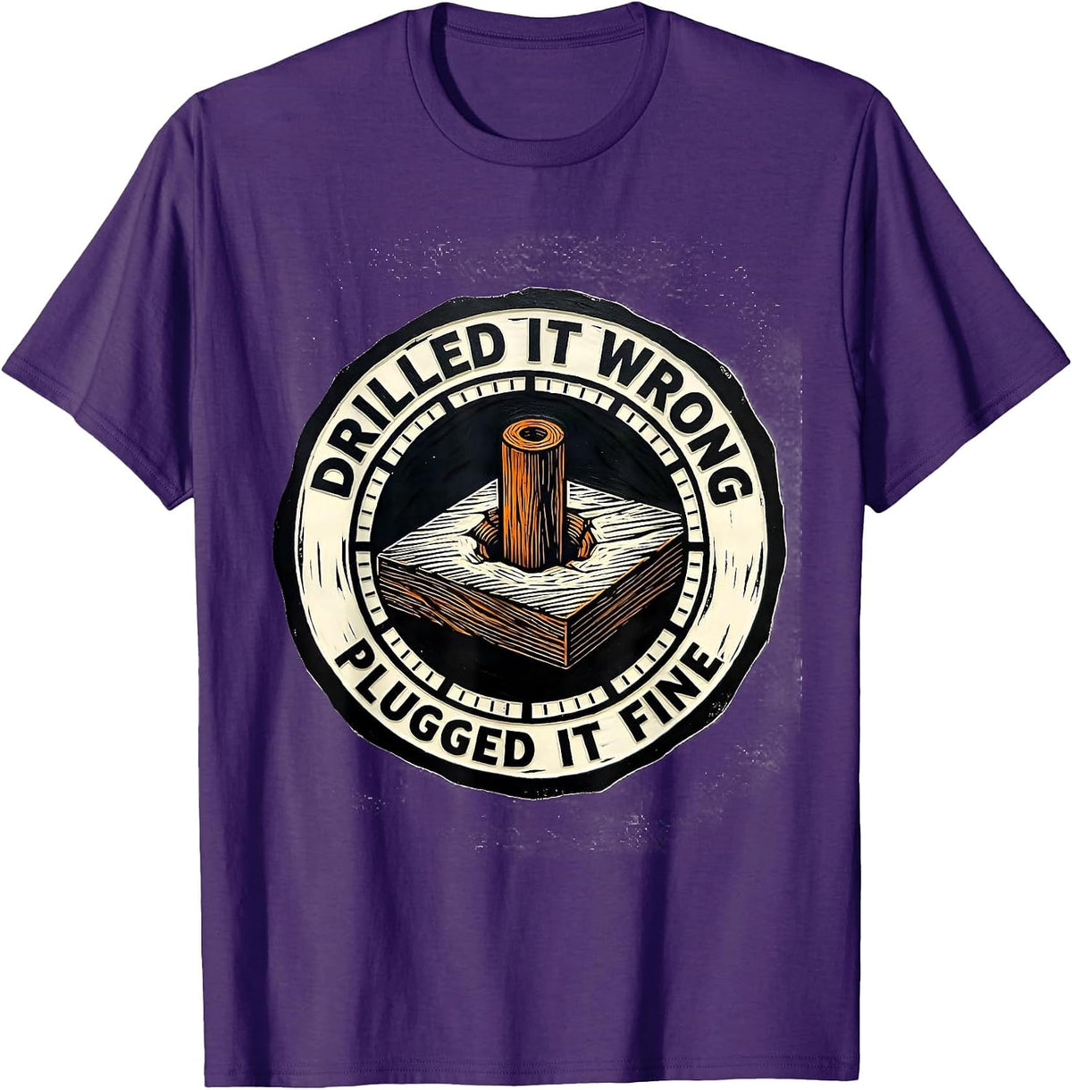 Men's Drilled It Wrong, Plugged It Fine Funny Carpenter T-Shirt - Purple