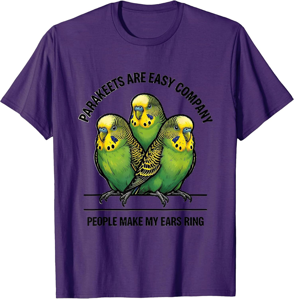 Men's Parakeets Are Easy Company People Make My Ears Ring Pet T-Shirt - Purple