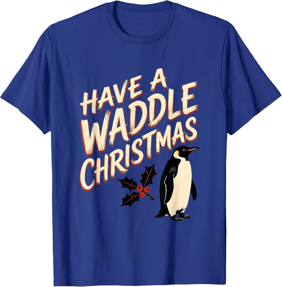 Men's Have A Waddle Christmas Funny Penguin Lover Holiday Humor T-Shirt - Royal Blue