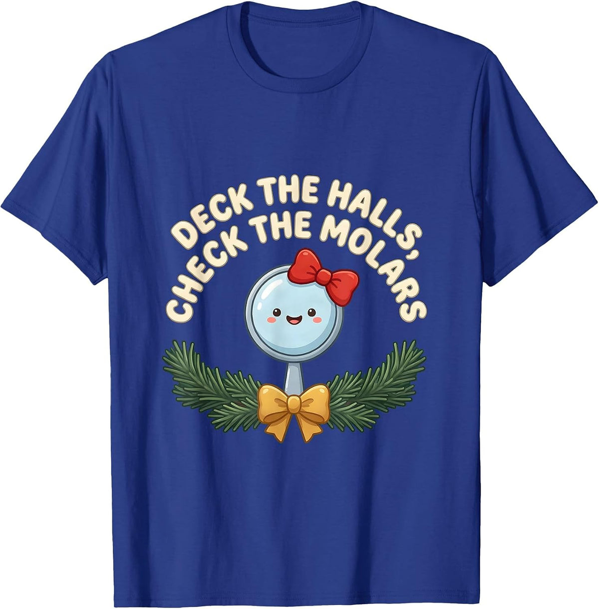 Men's Deck The Halls Check The Molars Cute Kawaii Dentist T-Shirt - Royal Blue