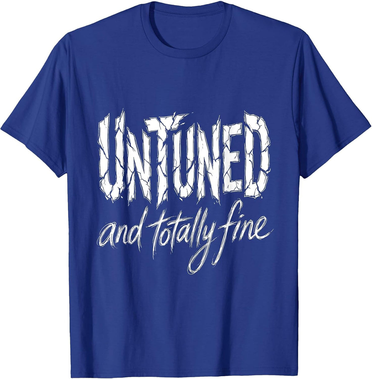Untuned and Totally Fine Grunge Music Design T-Shirt - Royal Blue