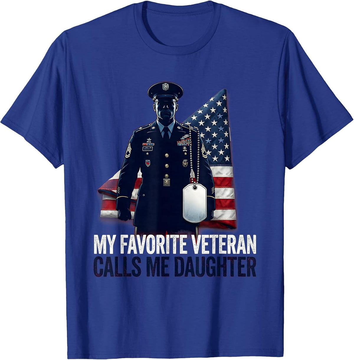 My Favorite Veteran Calls Me Daughter Patriotic Gift T-Shirt - Royal Blue