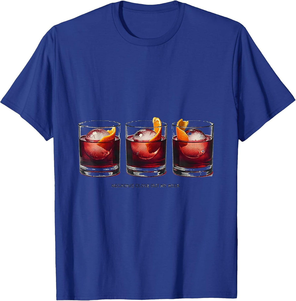 Men's Negronis Close Out My Week Funny Cocktail Drinker Humor T-Shirt - Royal Blue