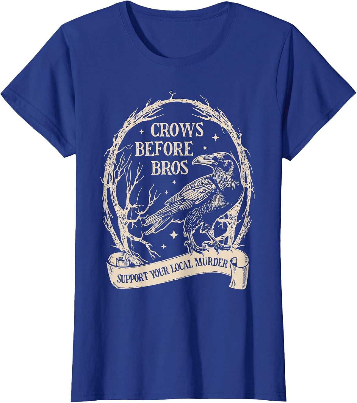Crows Before Bros Support Your Local Murder Funny Halloween T-Shirt - Royal Blue