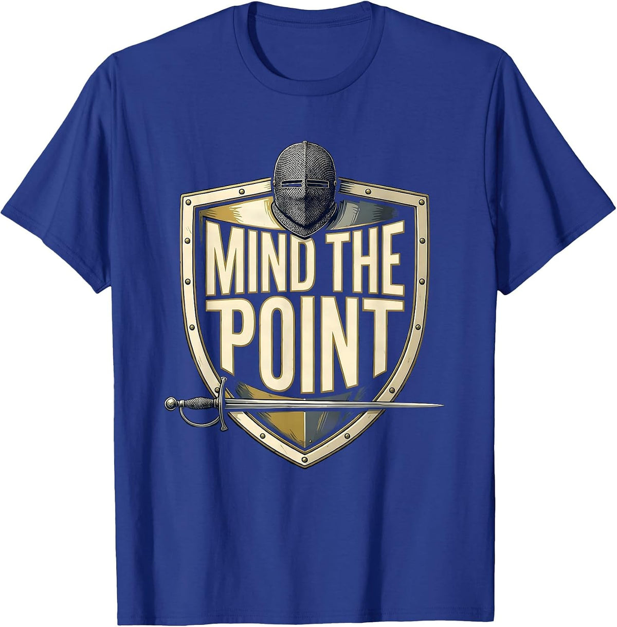Mind The Point Funny Fencing Sport Fan Novelty Gift T-Shirt - Royal Blue
