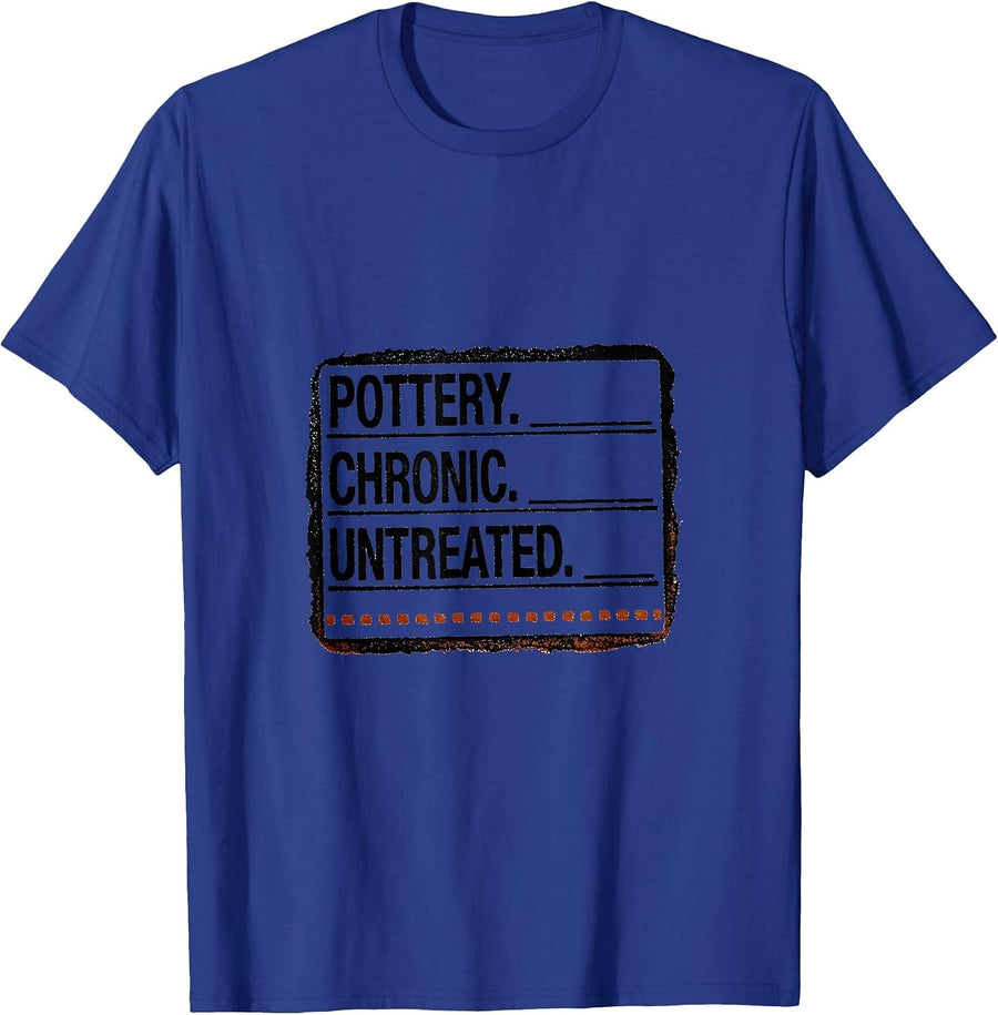 Pottery. Chronic. Untreated Rubber Stamp EMT Gift T-Shirt - Royal Blue