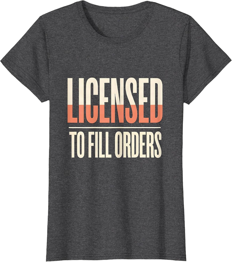 Women's Licensed To Fill Orders Funny Pharmacy Tech Pharmacist T-Shirt - Dark Heather Grey