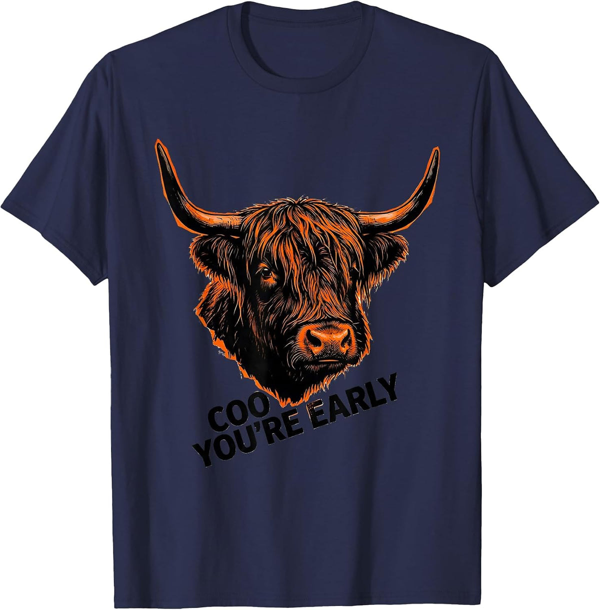 Men's Coo You're Early Funny Highland Cow Character Whimsical T-Shirt - Navy Blue