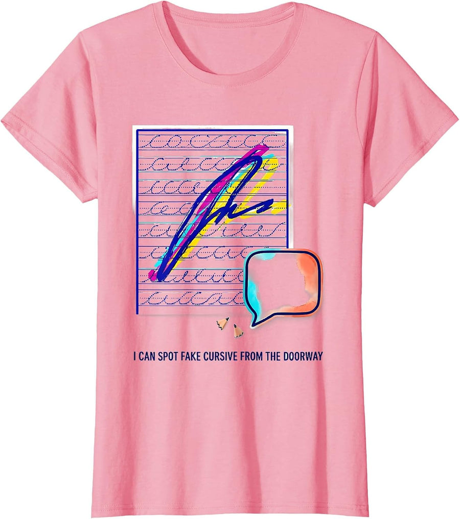 Women's I Can Spot Fake Cursive From The Doorway Funny Teacher T-Shirt - Pink