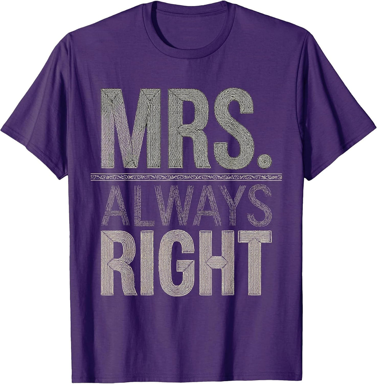 Men's Mrs. Always Right Funny Wife Design T-Shirt - Purple