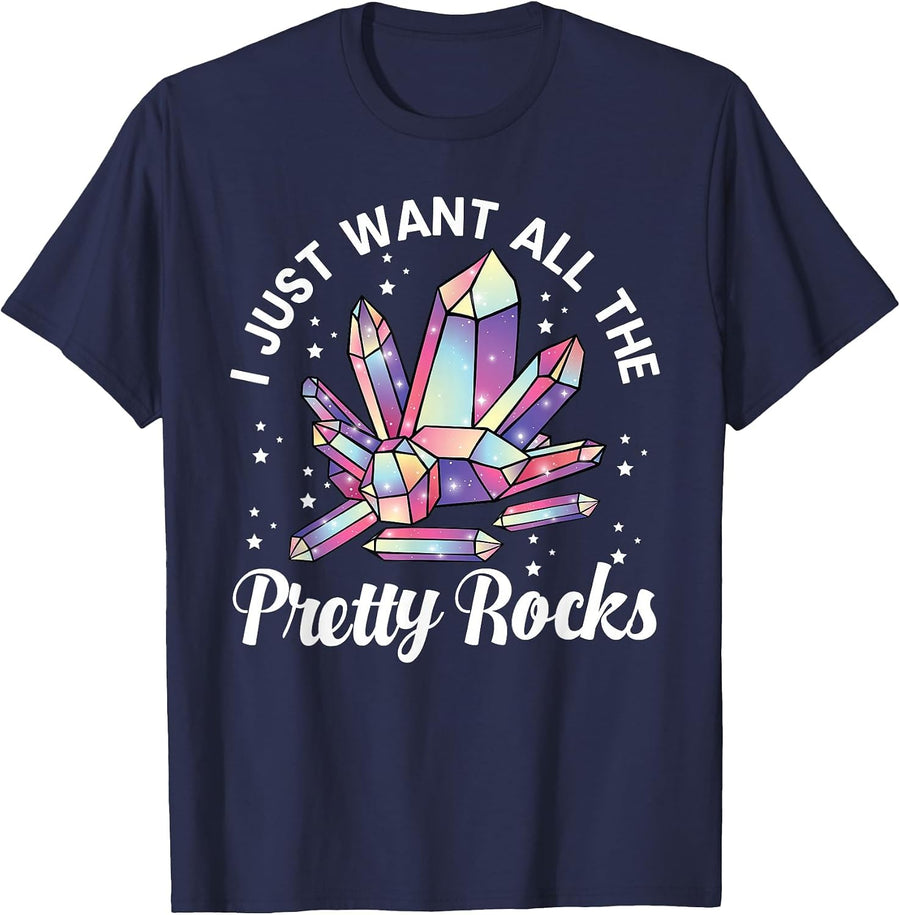 I Just Want All The Pretty Rocks Geology | Rock Collector T-Shirt - Navy Blue