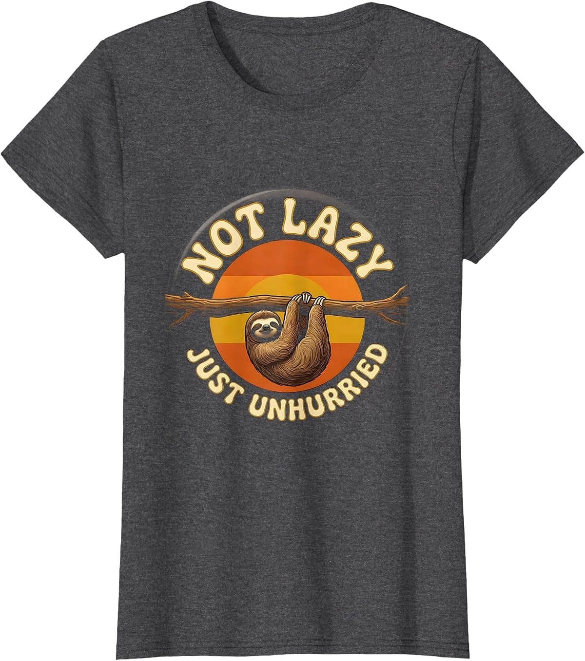 Women's Not Lazy Just Unhurried Funny Sloth Humor Novelty Gift T-Shirt - Dark Heather Grey