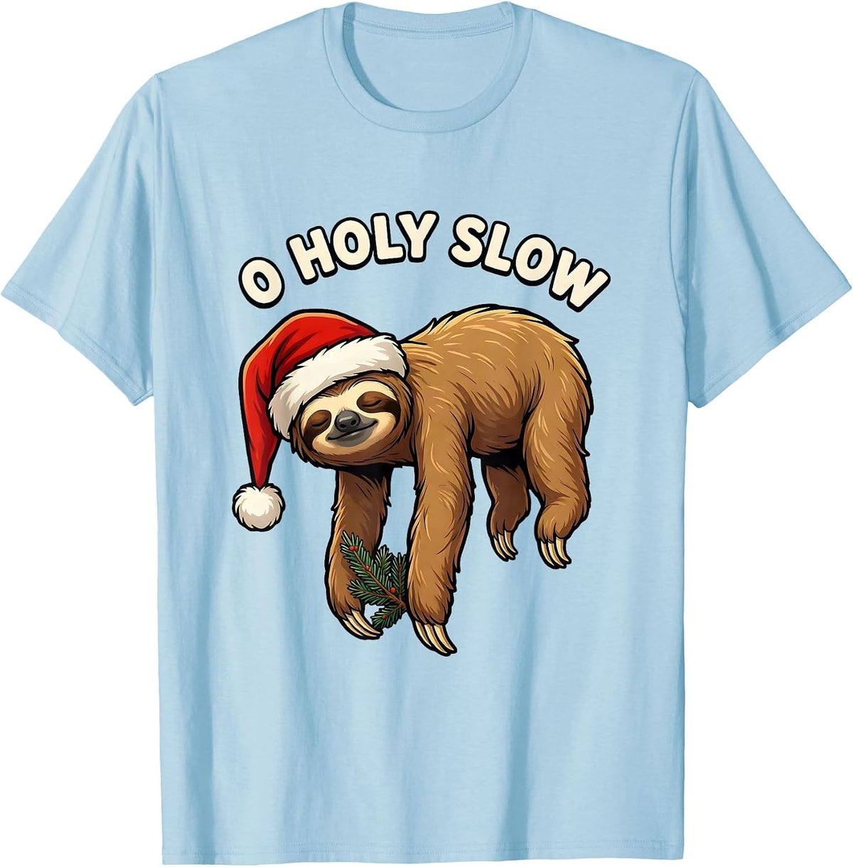 O Holy Slow Funny Sloth Lover Christmas Ugly Sweater Humor T-Shirt - Baby Blue