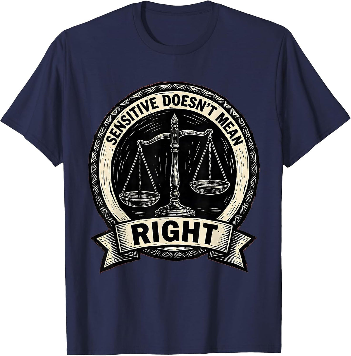Sensitive Doesn't Mean Right Bold Statement Design T-Shirt - Navy Blue