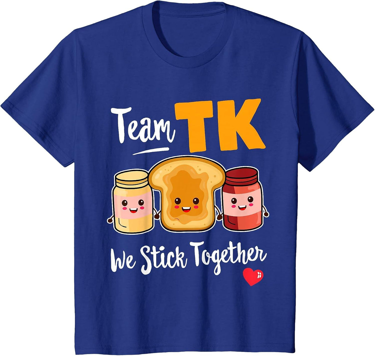 Team TK We Stick Together Teacher Transitional Kindergarten T-Shirt - Royal Blue
