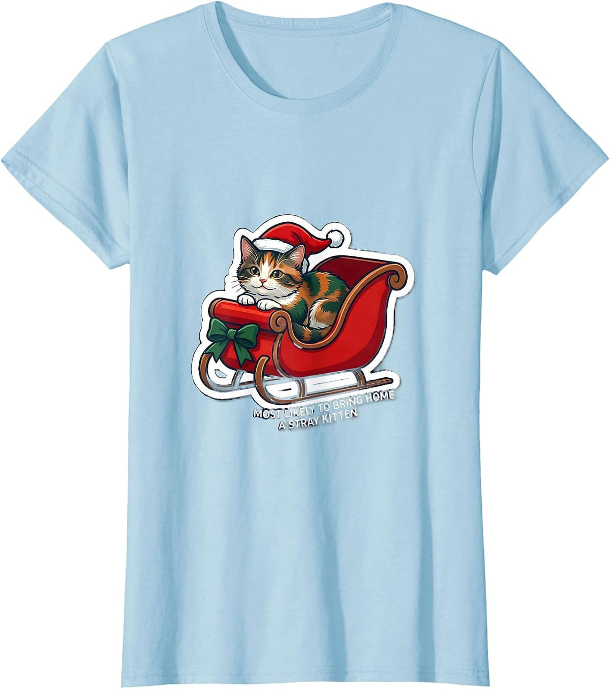 Most Likely To Bring Home A Stray Kitten Funny T-Shirt - Baby Blue