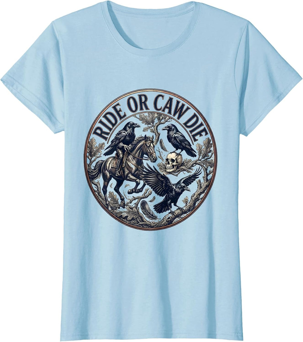 Ride or Caw Die Crow Bird Graphic Design T-Shirt - Baby Blue