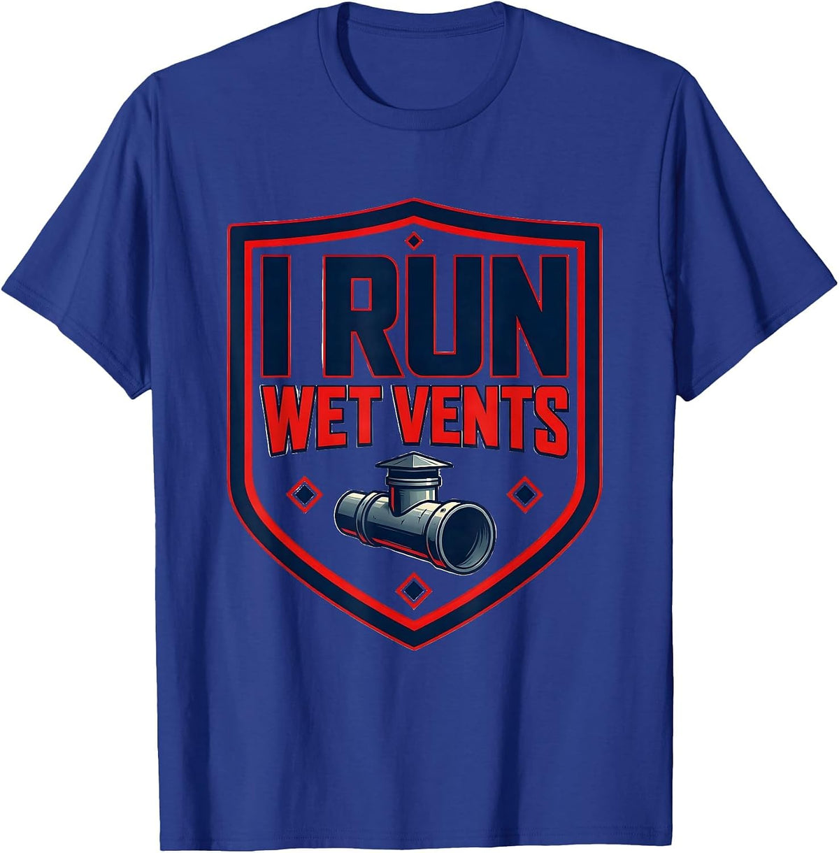 Men's I Run Wet Vents Funny Plumber Occupation Humor T-Shirt - Royal Blue