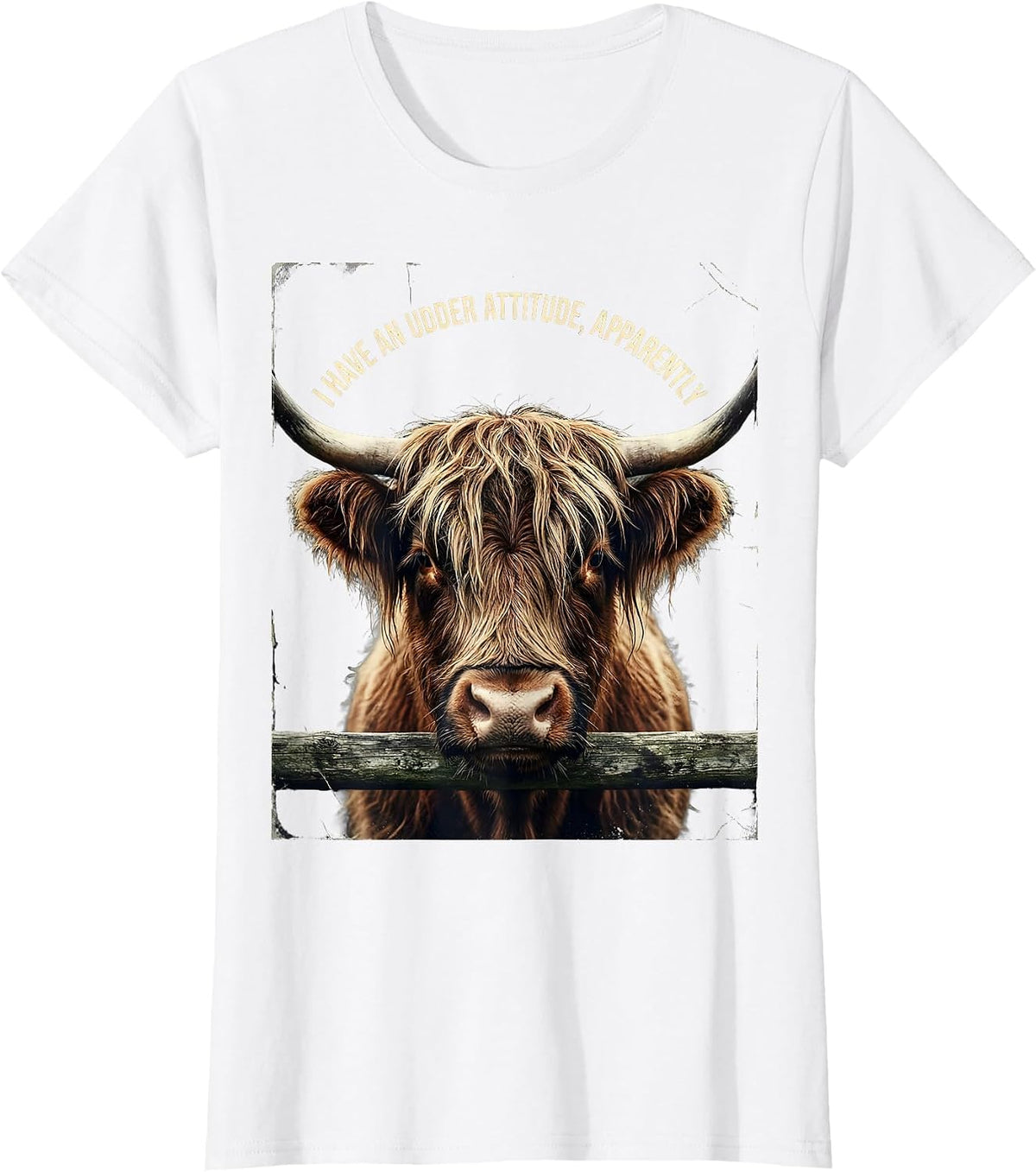 Women's I Have An Udder Attitude Apparently Funny Highland Cow T-Shirt - White