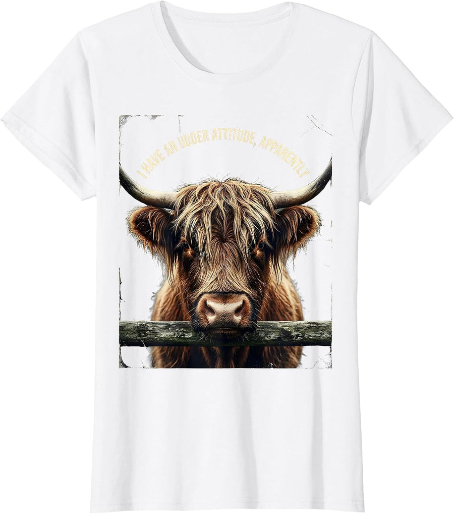 Women's I Have An Udder Attitude Apparently Funny Highland Cow T-Shirt - White