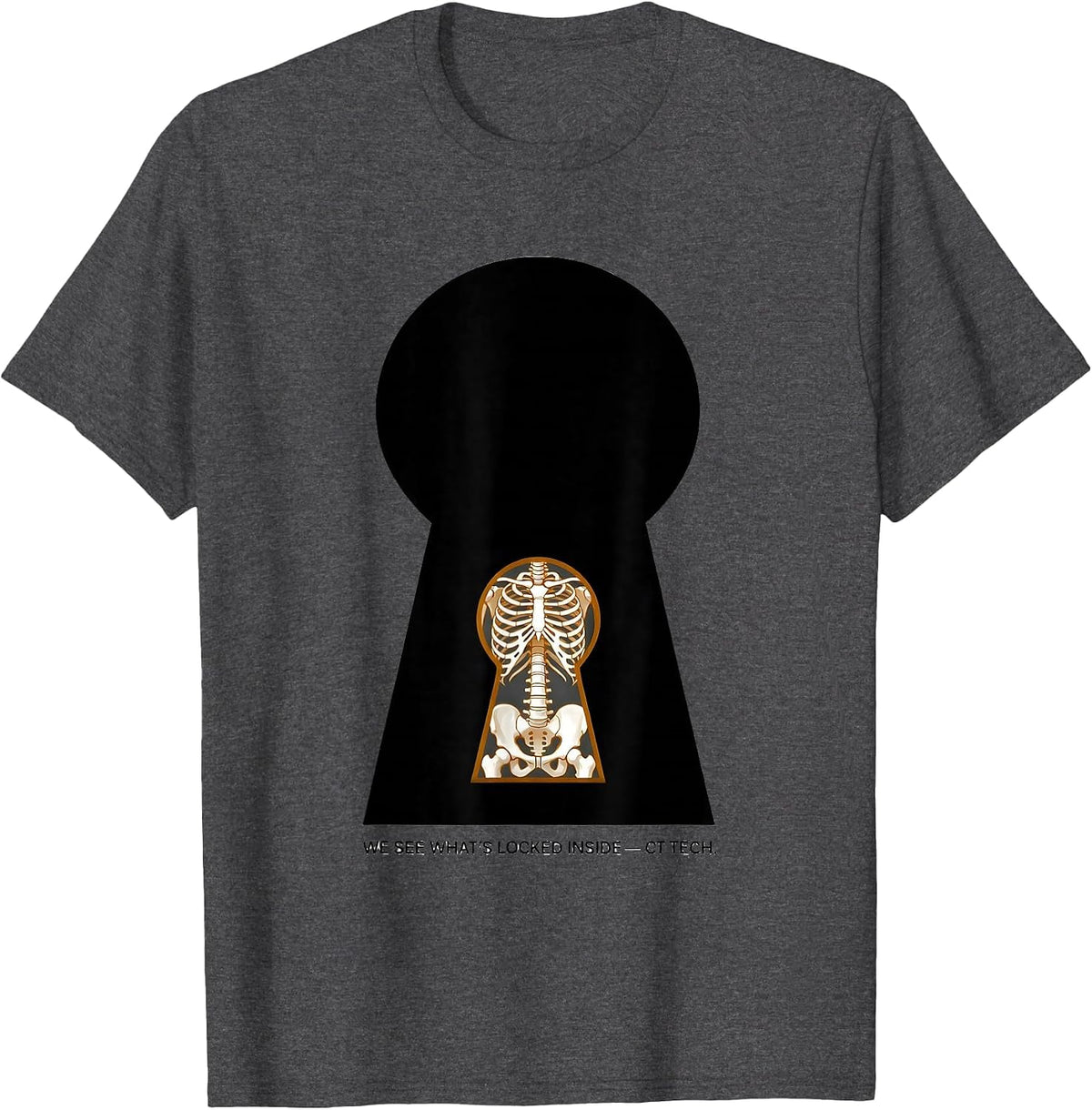 We See What's Locked Inside CT Tech Radiology Professional T-Shirt - Dark Heather Grey