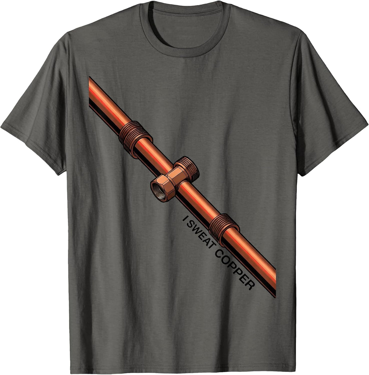 Men's I Sweat Copper Funny Plumber Pipefitter Occupation Humor T-Shirt - Asphalt Grey