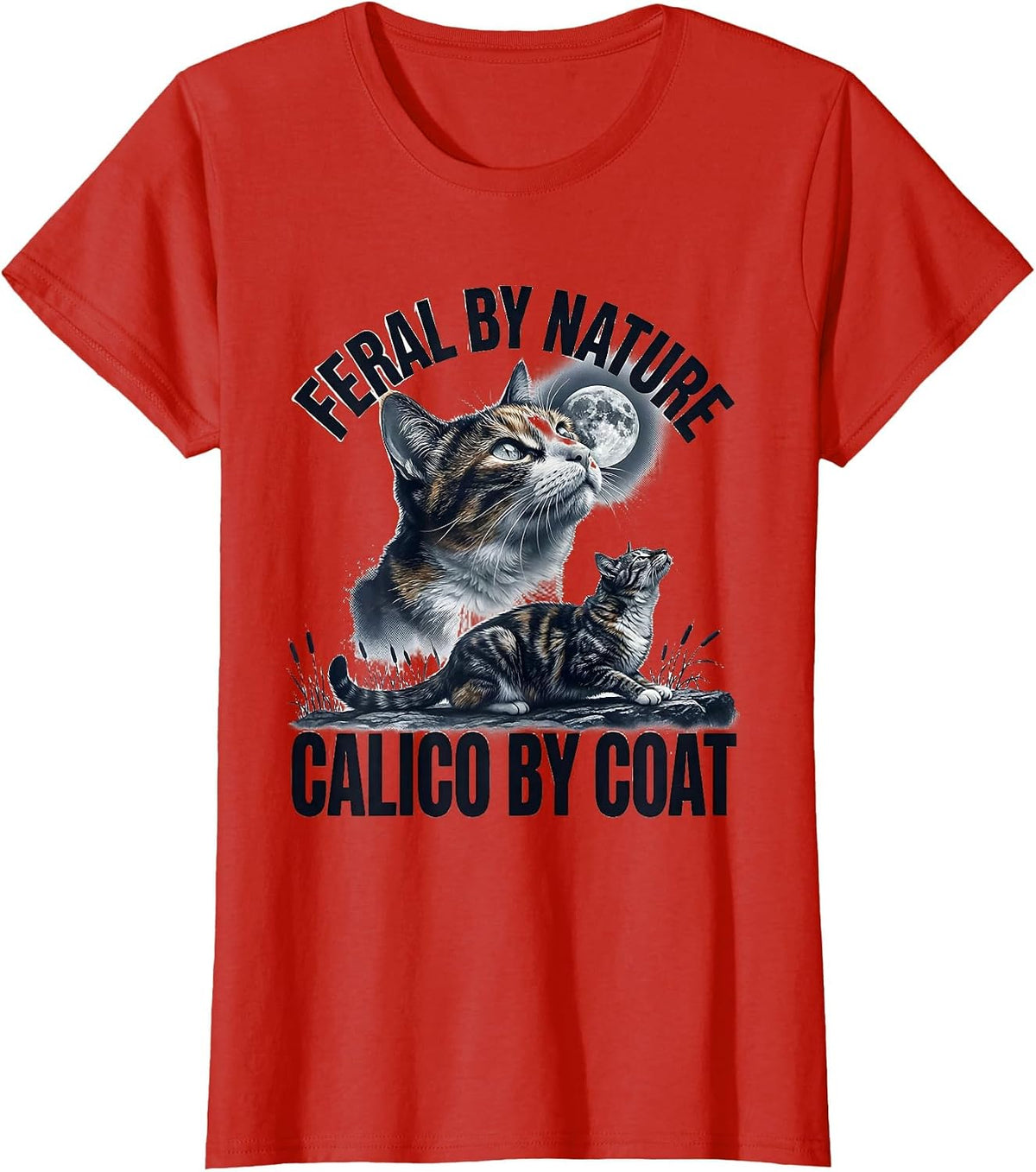 Women's Feral By Nature Calico By Coat Monochromatic Cat Howling T-Shirt - Red
