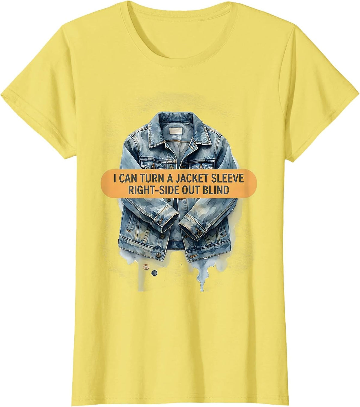I Can Turn A Jacket Sleeve Right-Side Out Blind Funny T-Shirt - Lemon Yellow
