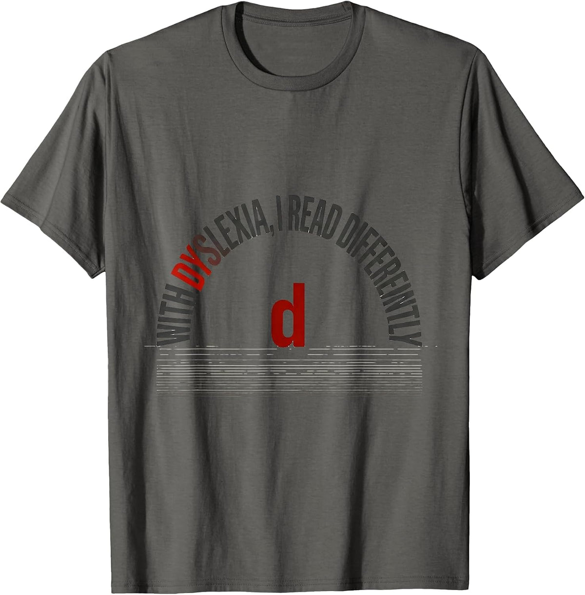 With Dyslexia, I Read Differently Funny Dyslexia Awareness T-Shirt - Asphalt Grey