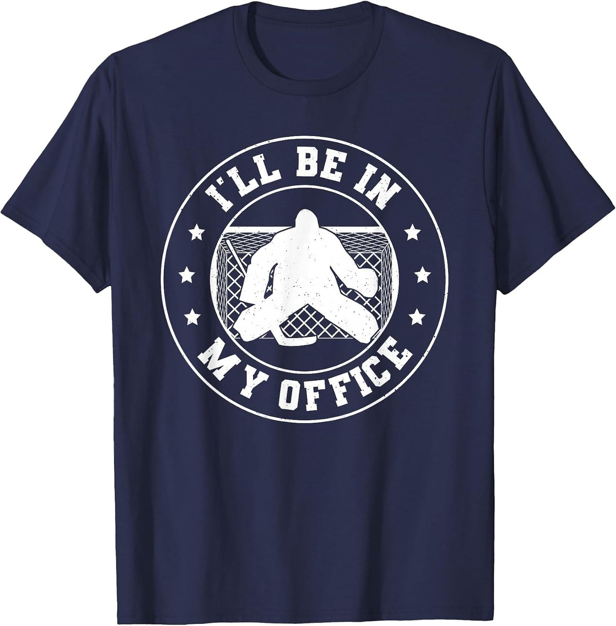 Hockey Goalie Be in My Office Funny Ice Hockey Goalkeeper T-Shirt - Navy Blue