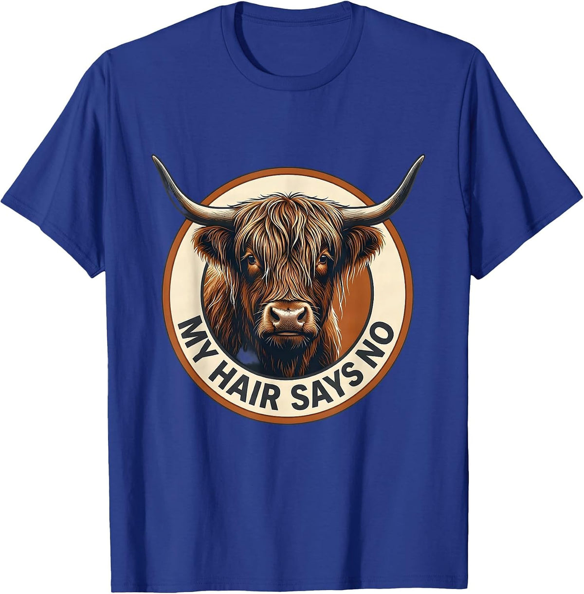My Hair Says No Funny Highland Cow Sarcastic Animal Lover T-Shirt - Royal Blue
