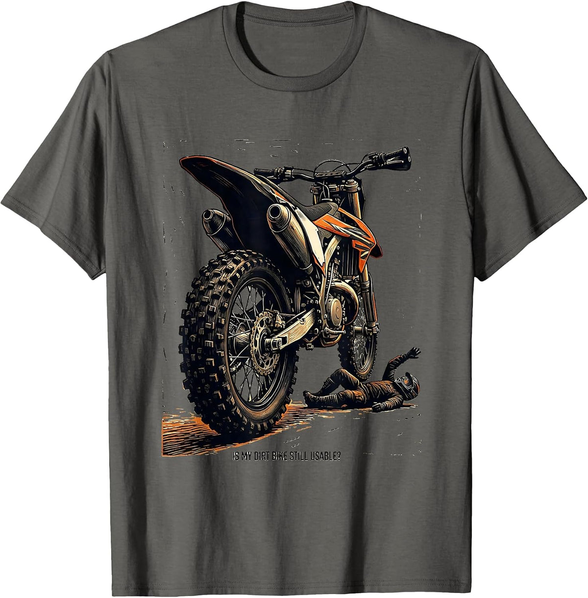 Men's Is My Dirt Bike Still Usable Funny Motocross Dirt Bike Rider T-Shirt - Asphalt Grey