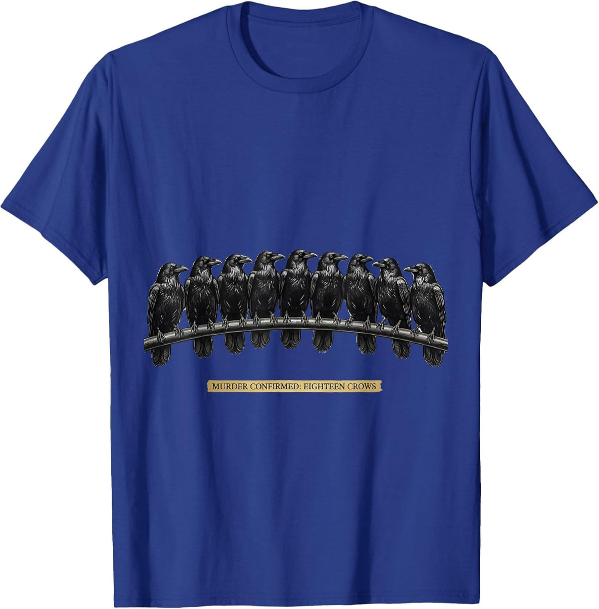 Men's Murder Confirmed: Eighteen Crows Dark Humor Gothic Bird T-Shirt - Royal Blue