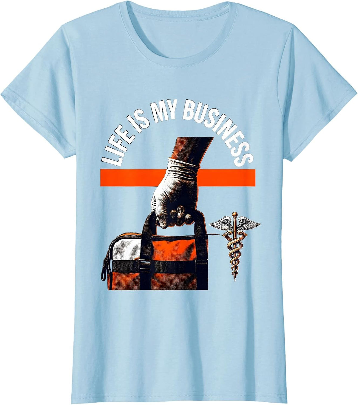Women's Life Is My Business EMT Graphic Design T-Shirt - Baby Blue