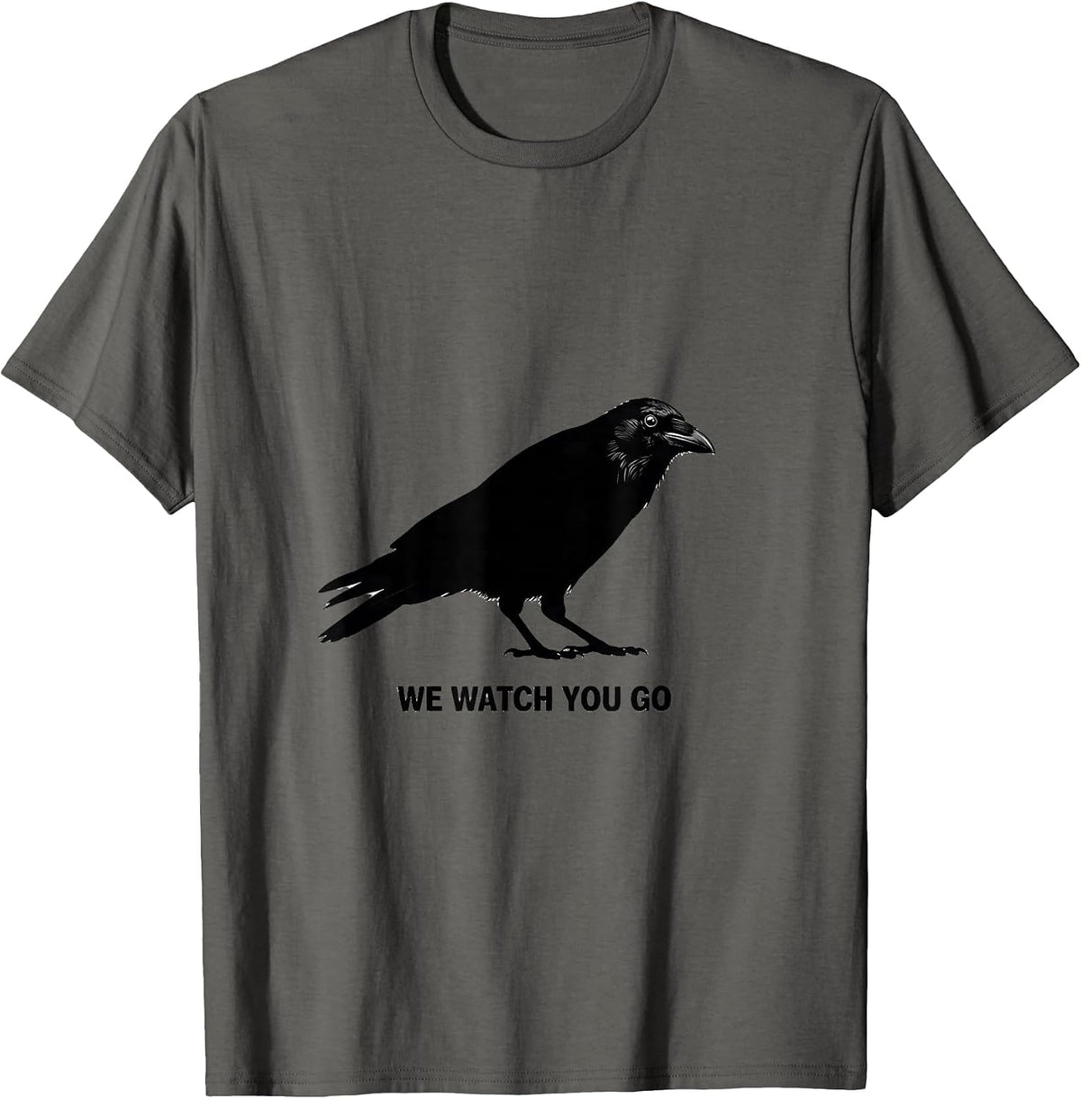 Men's We Watch You Go Funny Crow Raven Dark Humor Pun T-Shirt - Asphalt Grey