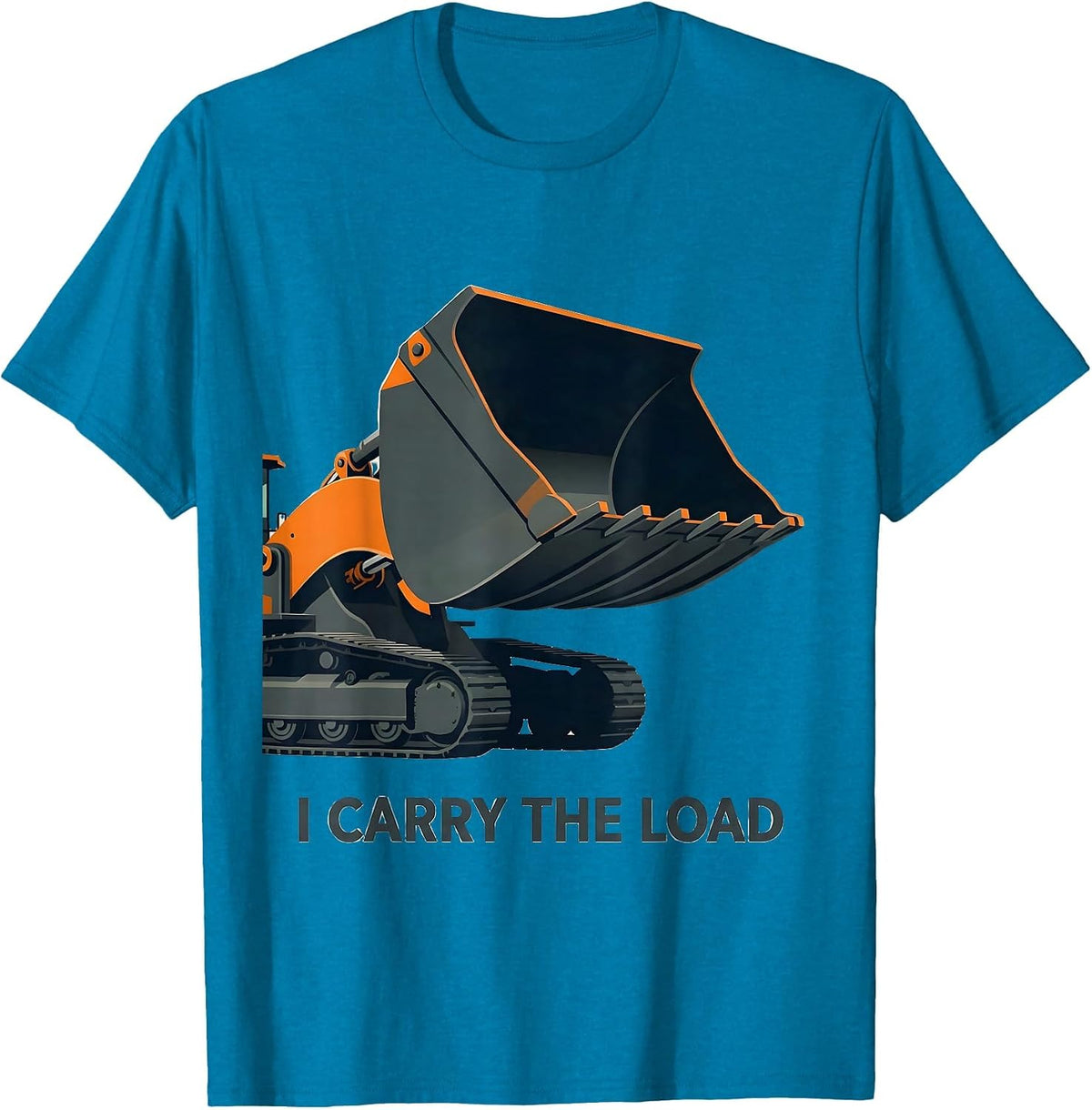 I Carry The Load Heavy Equipment Operator Construction Humor T-Shirt - Sapphire Blue