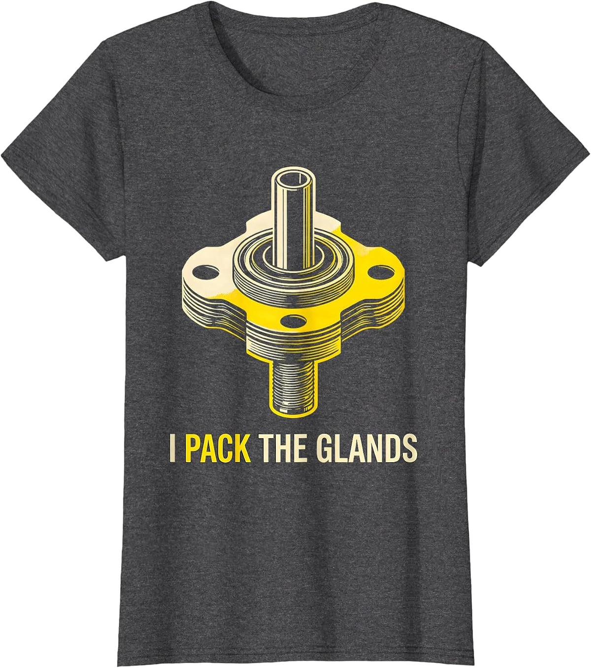 Women's I Pack The Glands Funny Plumber Pipefitter Occupational T-Shirt - Dark Heather Grey
