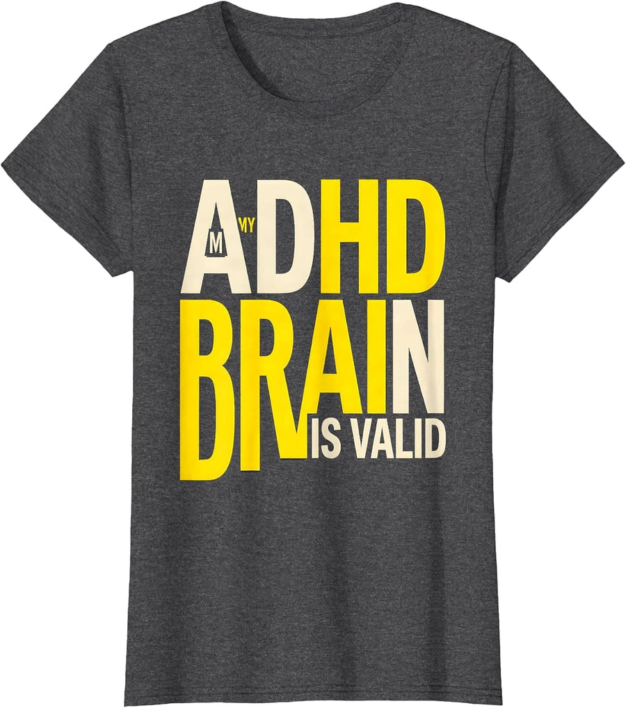 Women's My ADHD Brain Is Valid Neurodivergent Awareness Humor T-Shirt - Dark Heather Grey
