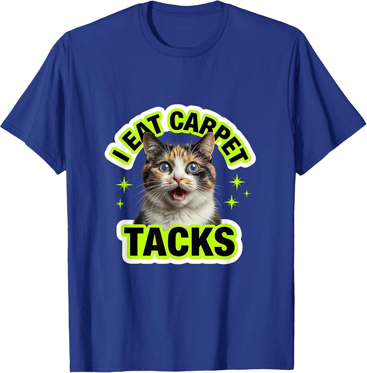 I Eat Carpet Tacks Funny Cat Meme Bootleg Graphic Humor T-Shirt - Royal Blue