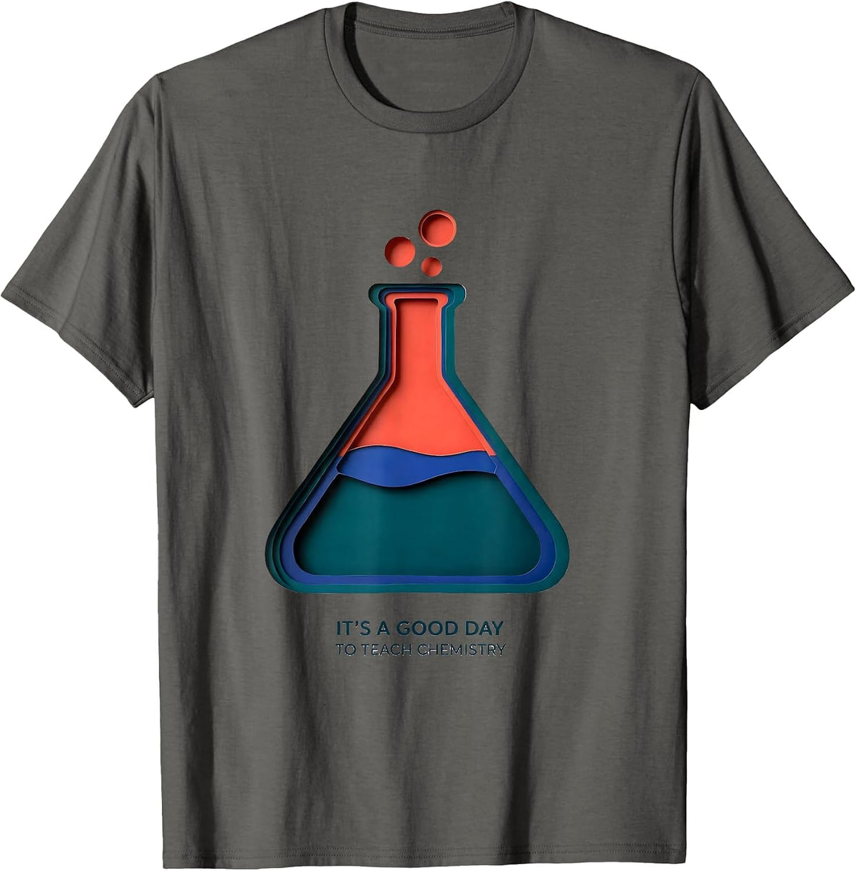 It's A Good Day To Teach Chemistry Funny Teacher T-Shirt - Asphalt Grey