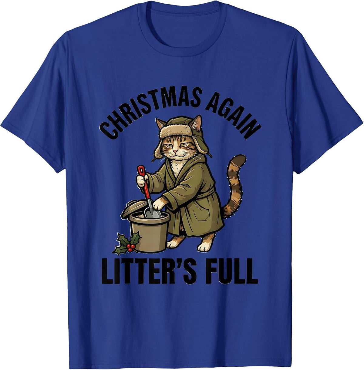 Christmas Again Litter's Full Funny Cat Lover Ugly Christmas T-Shirt - Royal Blue
